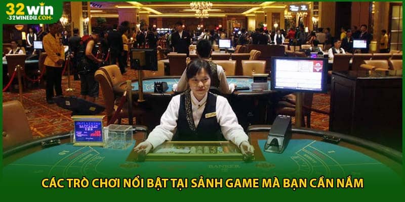 Các trò chơi nổi bật tại sảnh game mà bạn cần nắm